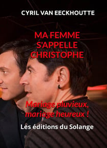 Ma femme s'appelle christophe : mariage pluvieux, mariage heureux !