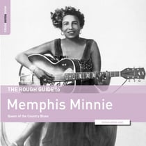 Rough Guide To Memphis Minnie