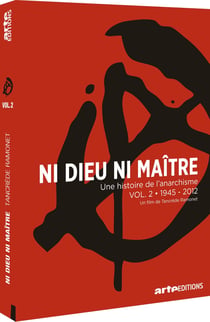 Ni dieu ni maître : Une histoire de l'anarchisme - Vol. 2 - 1945-2012
