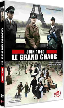 Juin 1940 : le grand chaos
