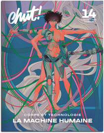 Chut ! n.14 : La machine humaine : Corps et technologie