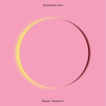 Somewhere Soul - Rituals Vol. 1