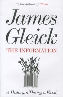 The information: a history, a theory, a flood