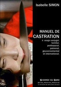 Manuel theorique et pratique de castration - a usage conjugal, familial, professoral, patronal, gouv