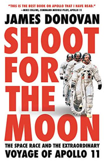SHOOT FOR THE MOON - THE SPACE RACE AND THE EXTRAORDINARY VOYAGE OF APOLLO 11