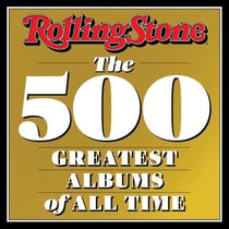 Rolling Stone : the 500 greatest albums of all time
