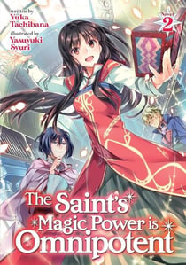The saint's magic power is omnipotent (light novel) vol. 2