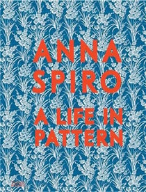 Anna Spiro : A life in pattern