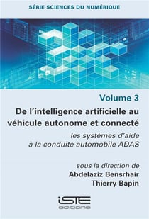 De l'intelligence artificielle au véhicule autonome et connecté : les systèmes d'aide à la conduite automobile ADAS