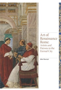 Art of renaissance rome artists and patrons in the eternal city