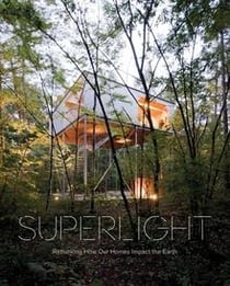 Superlight rethinking how our homes impact the earth