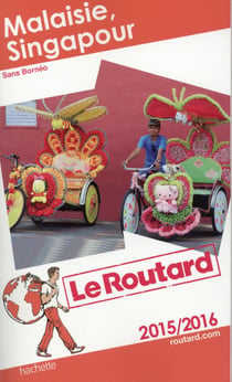 Guide du routard - malaisie - singapour (édition 2015)
