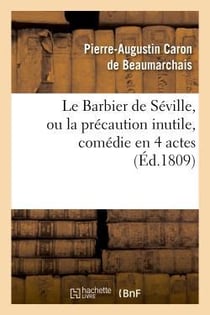 Le barbier de Séville ou la précaution inutile, sur le théâtre de la Comédie française (édition 1809)