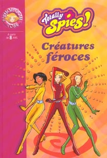 Totally spies Tome 2 - créatures féroces