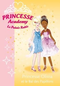 Princesse Academy 23 - Princesse Olivia et le Bal des Papillons