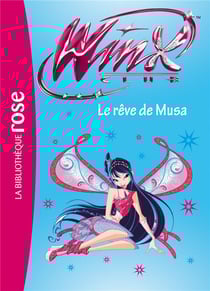 Winx club t.37 - le rêve de musa