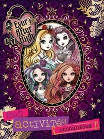 Ever after high - mes activités enchantées