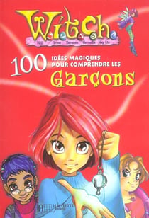 100 idees magiques pour comprendre les garcons