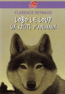 Lobo le loup - six récits d'animaux