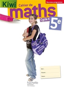 CAHIER DE MATHS KIWI : 5ème - cahier d'exercices (édition 2016)