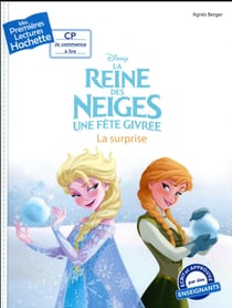 Mes premières lectures - CP je commence à lire : la Reine des Neiges - une fête givrée : surprise glacée