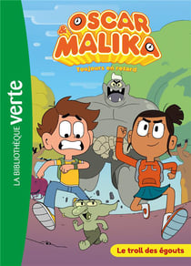 Oscar et Malika Tome 1 : le troll des égouts