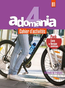 ADOMANIA 4 : FLE - cahier d'activités - B1 -  pack cahier + version numérique