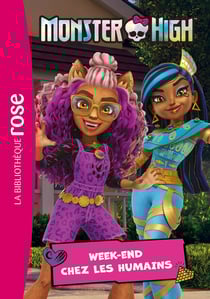 Monster High Tome 6 : Week-end chez les humains