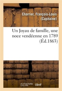 Un joyau de famille, une noce vendeenne en 1789