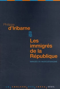 Les immigrés de la République - impasses du multiculturalisme