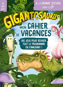 Mon cahier de vacances - gigantosaurus - de la GS au CP