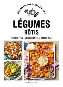 Dis, on mange quoi ce soir ? : Légumes rôtis