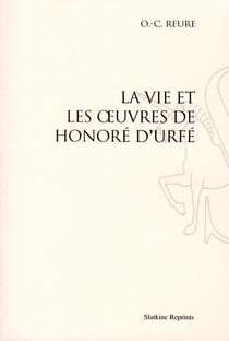 La vie et les oeuvres d'Honoré d'Urfé (1910)