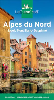 Le guide vert : Alpes du Nord, Savoie, Dauphiné (édition 2021)