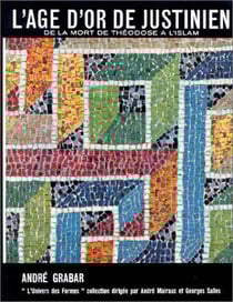 L'age d'or de justinien - de la mort de theodose a l'islam