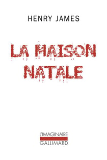 La maison natale - et autres nouvelles