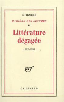 Hygiene des lettres - ii - litterature degagee - (1942-1953)