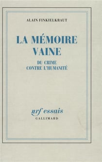La Mémoire vaine : Du crime contre l'humanité