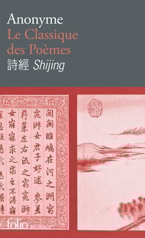 Le classique des poèmes - Shijing - poésie chinoise de l'Antiquité