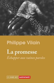 La promesse : Échapper aux vaines paroles
