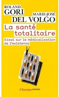 santé Totalitaire Essai Sur La Medication De L'Existence