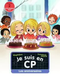 Je suis en CP Tome 10 : les anniversaires