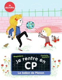 Je rentre en CP Tome 7 : le ballon de Manon