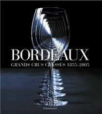 Bordeaux - grands crus classes 1855-2005