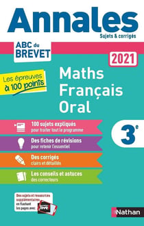 Annales ABC du brevet - sujets & corrigés : mathématiques, français, oral - 3e (édition 2021)