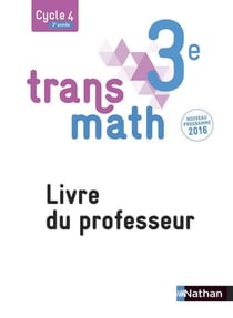 Transmath : 3e - Livre du professeur (édition 2016)