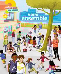Questions réponses 7+ Tome 43 : vivre ensemble