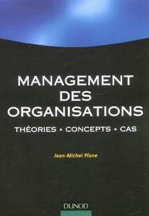 Management des organisations - theories, concepts, cas