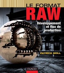 Le format RAW - développement et flux de production