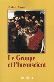 Le groupe et l'inconscient - 3e éd.